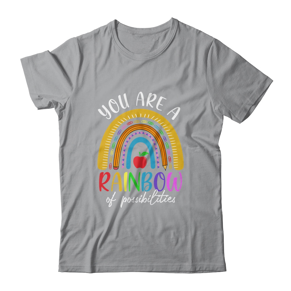 Teacher You Are A Rainbow Of Possibilities Funny Shirt & Hoodie | siriusteestore