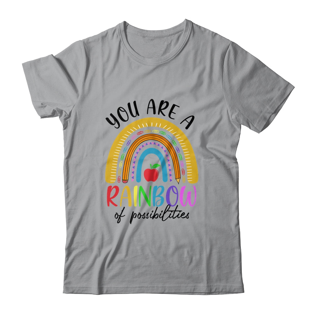 Teacher You Are A Rainbow Of Possibilities Teaching Shirt & Hoodie | siriusteestore
