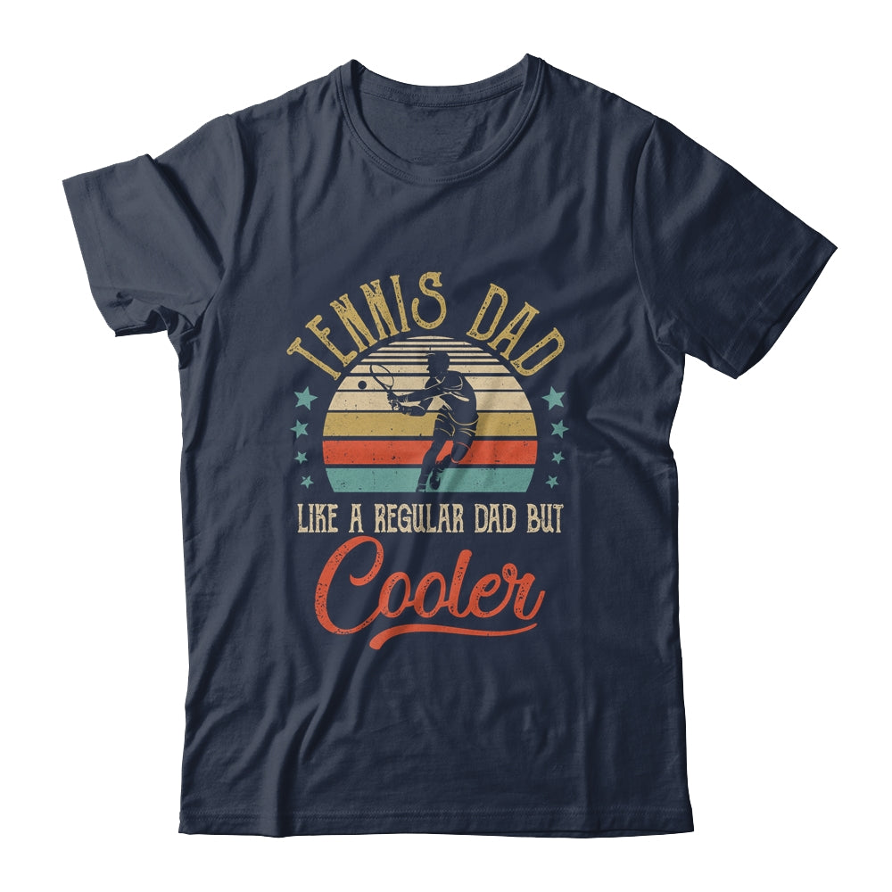 Tennis Dad Like A Regular Dad Cooler Vintage Fathers Day Shirt & Hoodie | siriusteestore