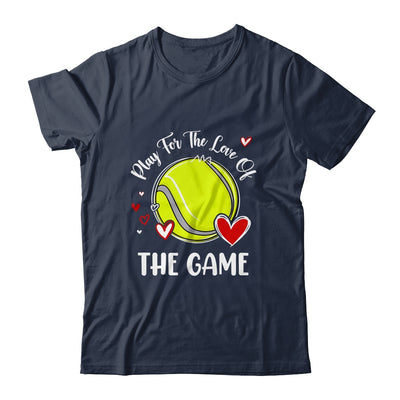Tennis Play For The Love Of The Game Shirt & Tank Top | siriusteestore