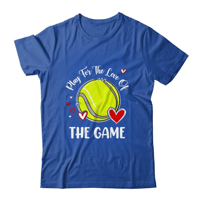 Tennis Play For The Love Of The Game Shirt & Tank Top | siriusteestore