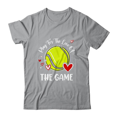 Tennis Play For The Love Of The Game Shirt & Tank Top | siriusteestore