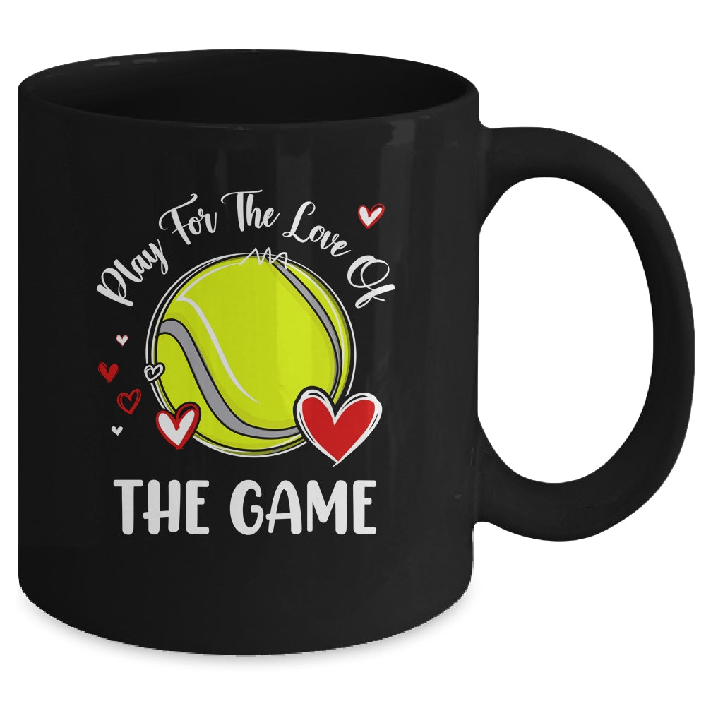 Tennis Play For The Love Of The Game Mug | siriusteestore