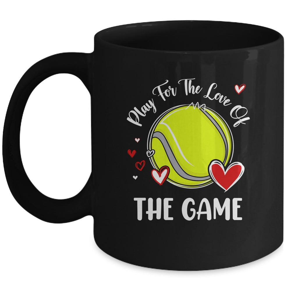 Tennis Play For The Love Of The Game Mug | siriusteestore