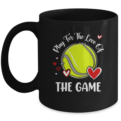 Tennis Play For The Love Of The Game Mug | siriusteestore