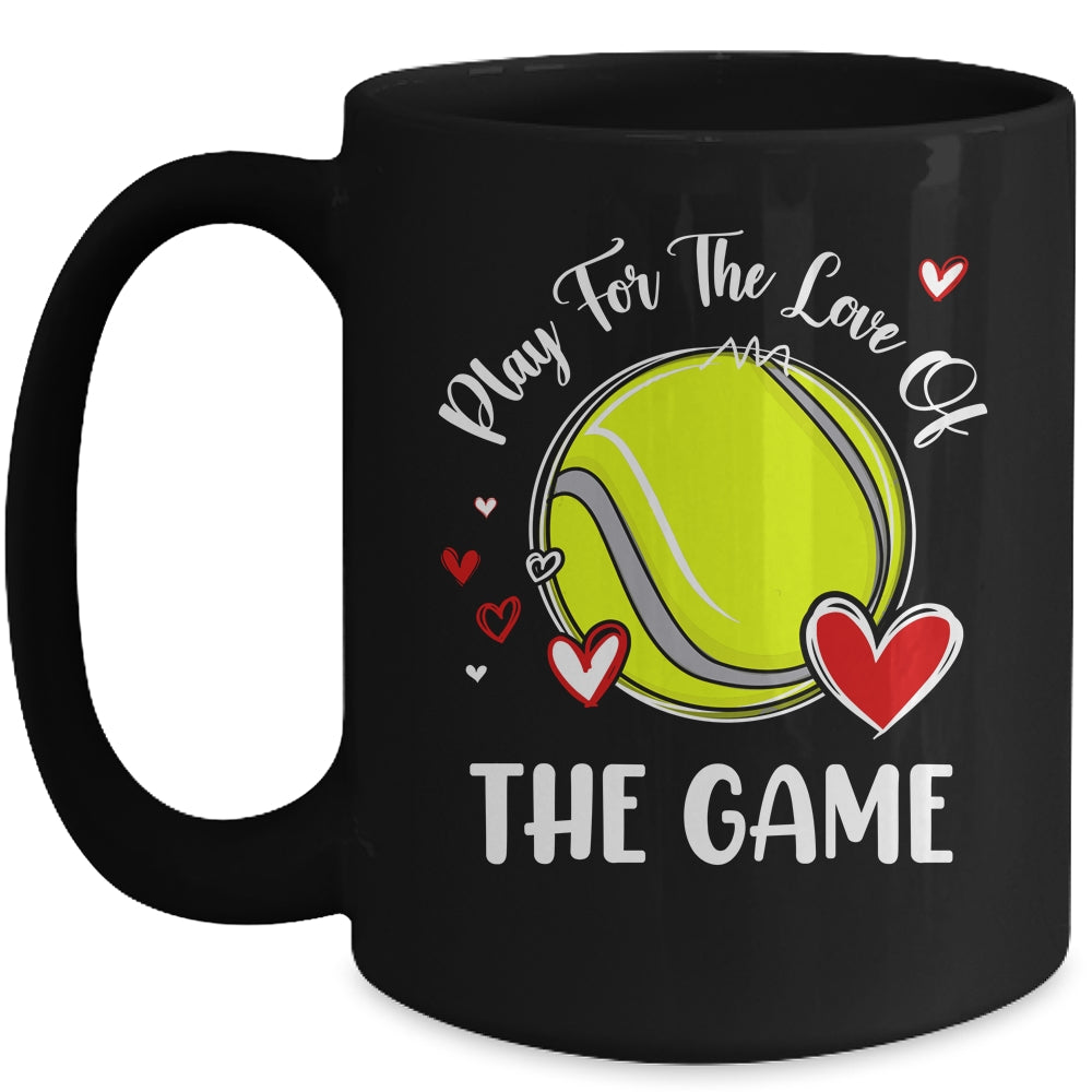 Tennis Play For The Love Of The Game Mug | siriusteestore