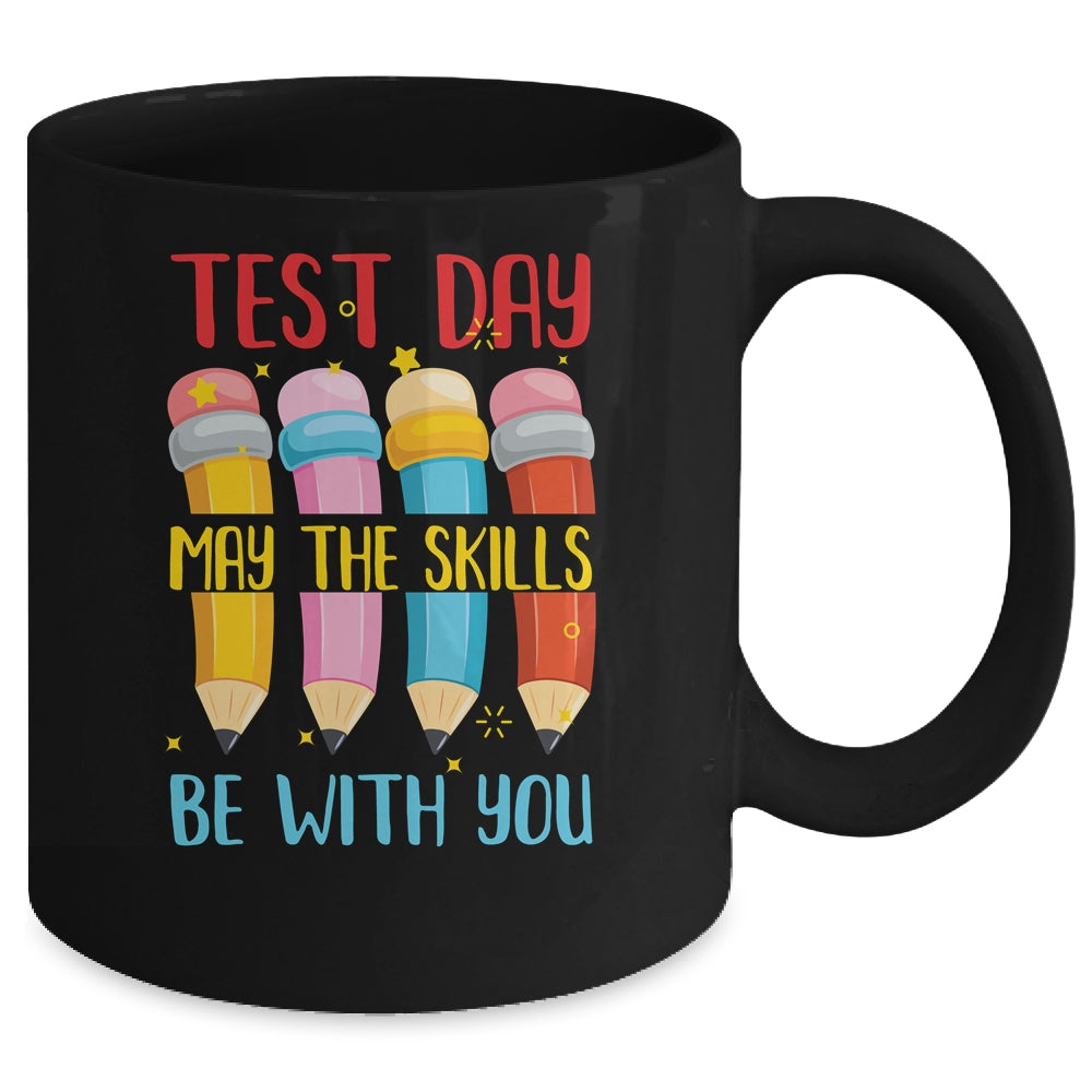Test Day May The Skills Be With You Testing Day Teacher Mug | siriusteestore
