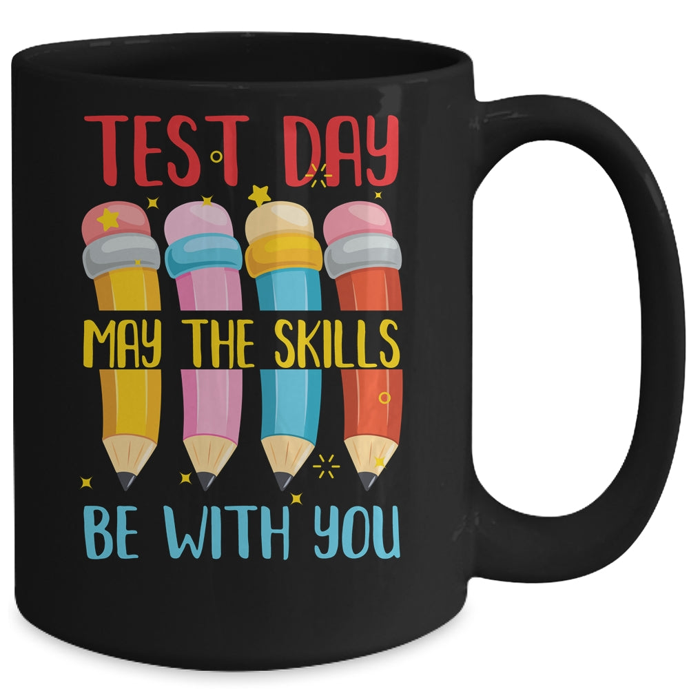 Test Day May The Skills Be With You Testing Day Teacher Mug | siriusteestore