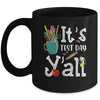Test Day Teacher Its Test Day Yall Appreciation Testing Mug | siriusteestore