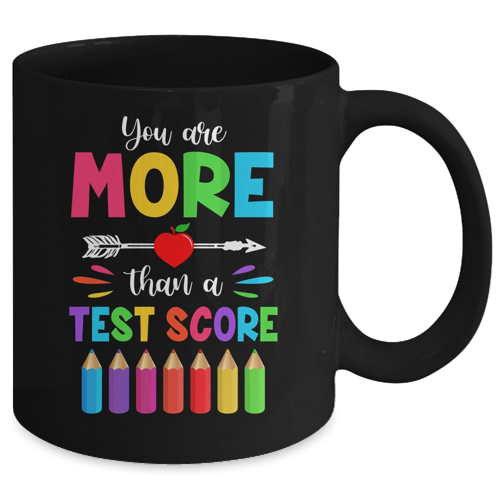 Test Day Teacher You Are More Than A Test Score Mug | siriusteestore