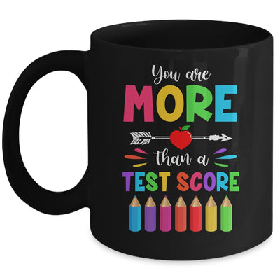 Test Day Teacher You Are More Than A Test Score Mug | siriusteestore