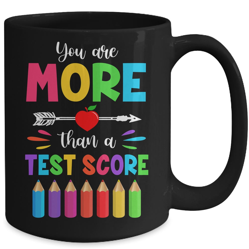 Test Day Teacher You Are More Than A Test Score Mug | siriusteestore