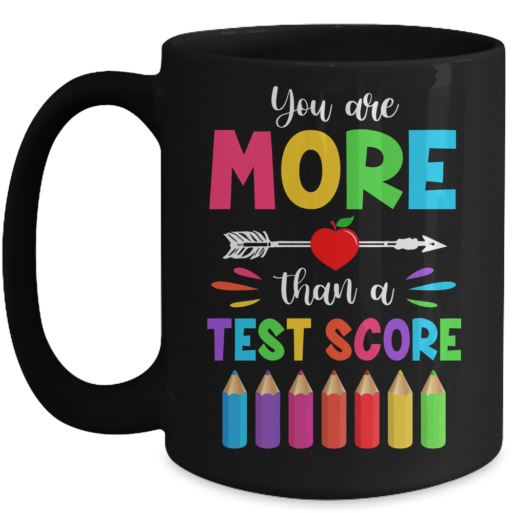 Test Day Teacher You Are More Than A Test Score Mug | siriusteestore