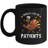 Thankful For Patients Turkey Nurse Thanksgiving Fall Scrub Mug | siriusteestore