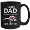 Thanks Dad For Not Pulling Out Love From Son Fathers Day Mug | siriusteestore