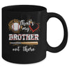 Thats My Brother Out There Baseball Sister Funny Mug | siriusteestore