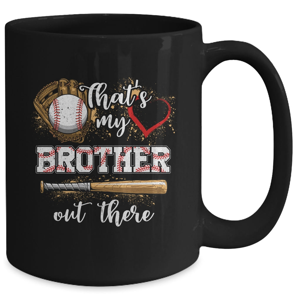 Thats My Brother Out There Baseball Sister Funny Mug | siriusteestore