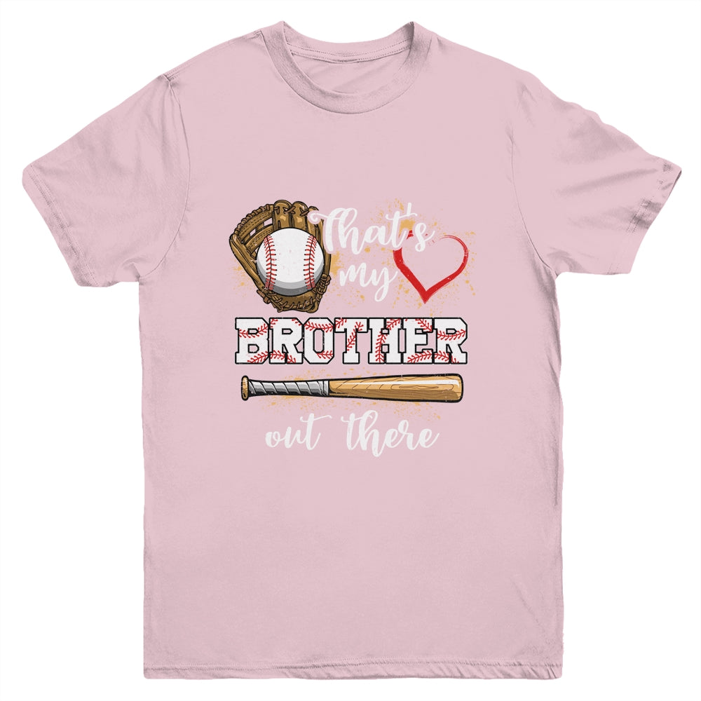 Thats My Brother Out There Baseball Sister Funny Youth Shirt | siriusteestore