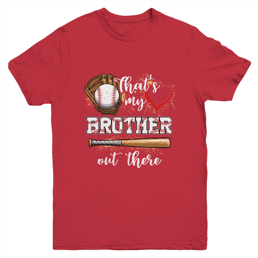 Thats My Brother Out There Baseball Sister Funny Youth Shirt | siriusteestore