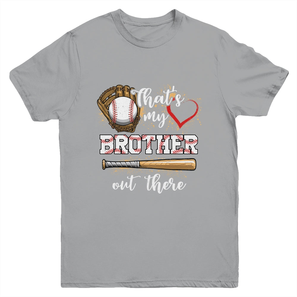 Thats My Brother Out There Baseball Sister Funny Youth Shirt | siriusteestore