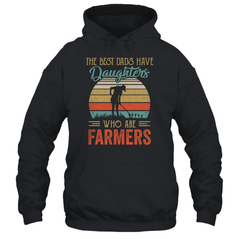 The Best Dads Have Daughters Who Are Farmers Fathers Day Vintage Shirt & Hoodie | siriusteestore