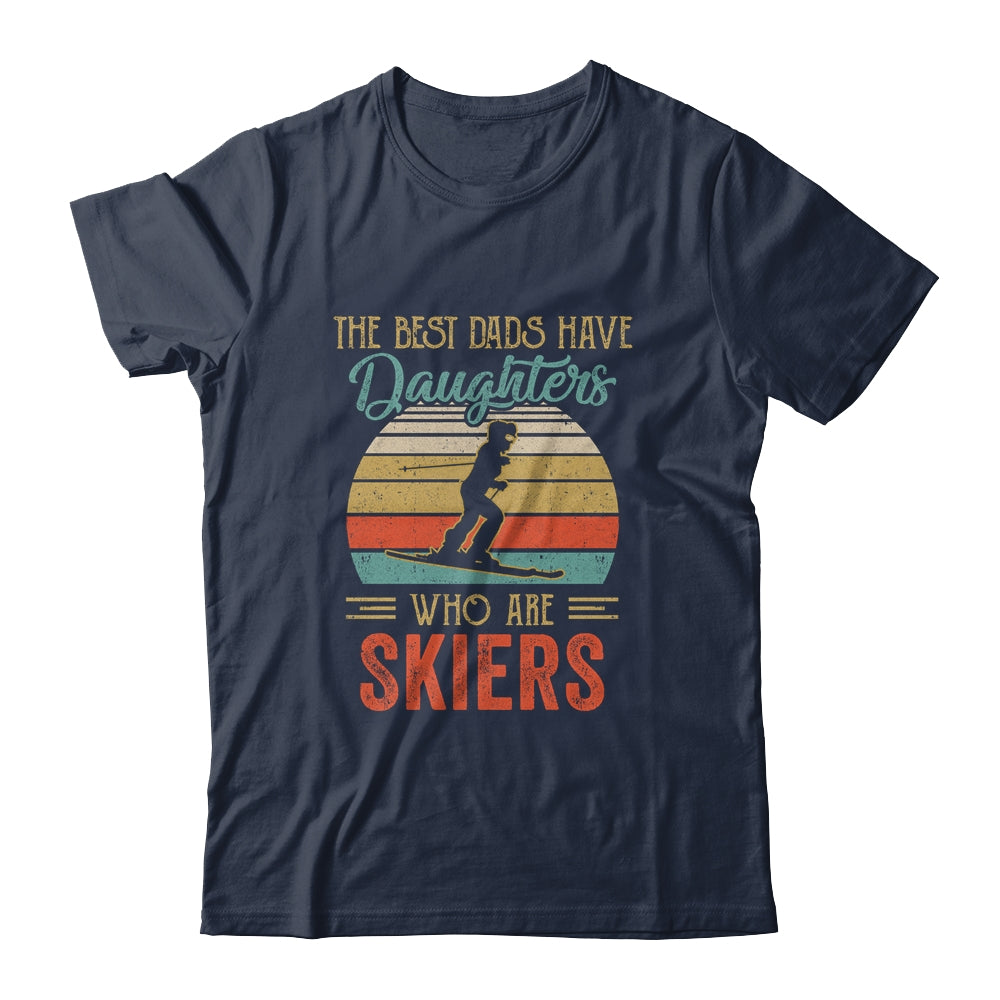 The Best Dads Have Daughters Who Are Skiers Fathers Day Vintage Shirt & Hoodie | siriusteestore