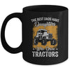 The Best Dads Have Daughters Who Drive Tractors Fathers Day Mug | siriusteestore