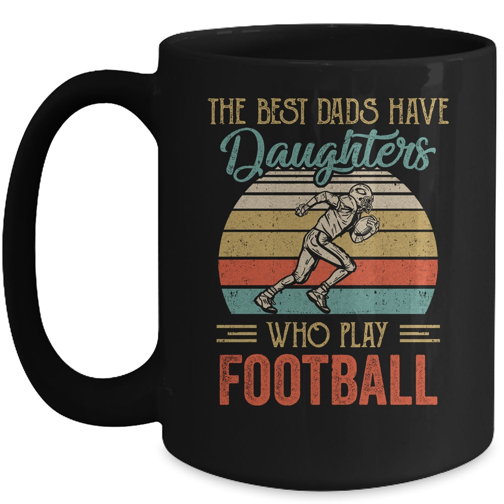 The Best Dads Have Daughters Who Play Football Fathers Day Vintage Mug | siriusteestore