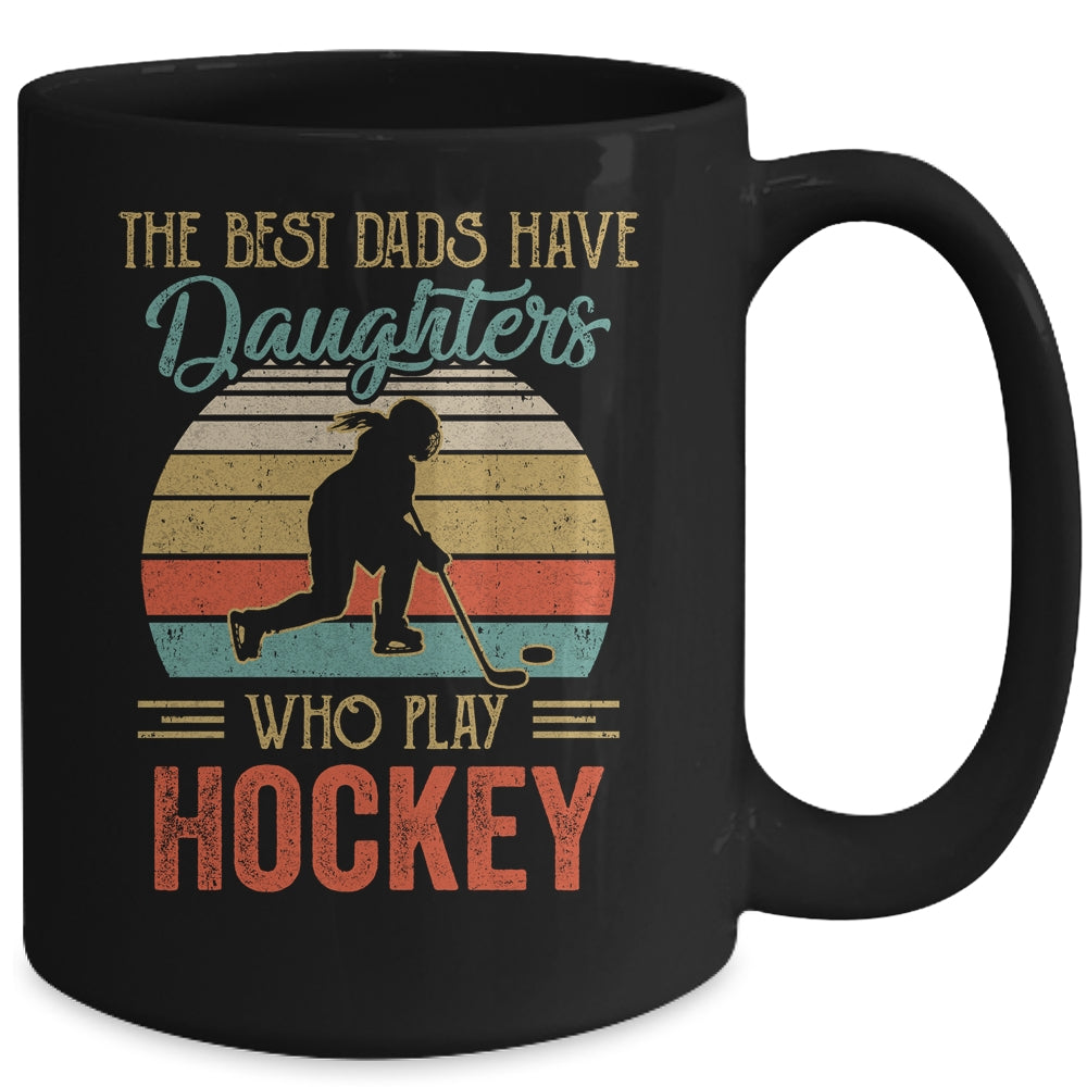 The Best Dads Have Daughters Who Play Hockey Fathers Day Vintage Mug | siriusteestore