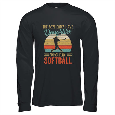 The Best Dads Have Daughters Who Play Softball Fathers Day Vintage Shirt & Hoodie | siriusteestore