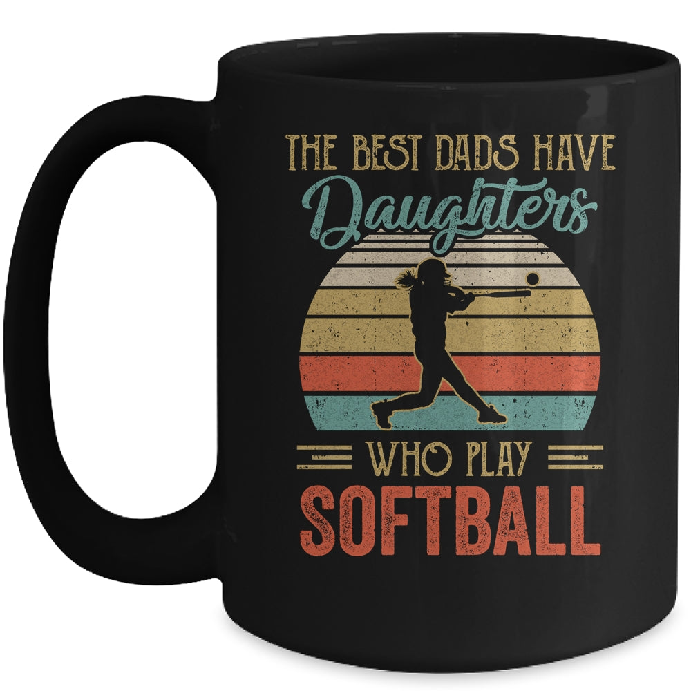 The Best Dads Have Daughters Who Play Softball Fathers Day Vintage Mug | siriusteestore