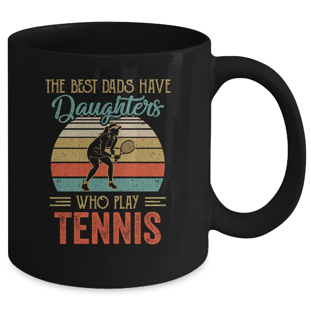 The Best Dads Have Daughters Who Play Tennis Fathers Day Vintage Mug | siriusteestore