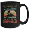 The Best Dads Have Daughters Who Ride Snowmobiles Fathers Day Vintage Mug | siriusteestore
