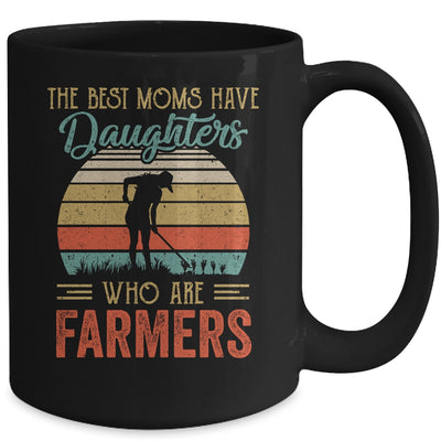 The Best Moms Have Daughters Who Are Farmers Mothers Day Vintage Mug | siriusteestore