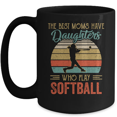 The Best Moms Have Daughters Who Play Softball Mothers Day Vintage Mug | siriusteestore