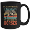 The Best Moms Have Daughters Who Ride Horses Mothers Day Vintage Mug | siriusteestore