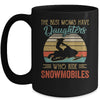 The Best Moms Have Daughters Who Ride Snowmobiles Mothers Day Vintage Mug | siriusteestore