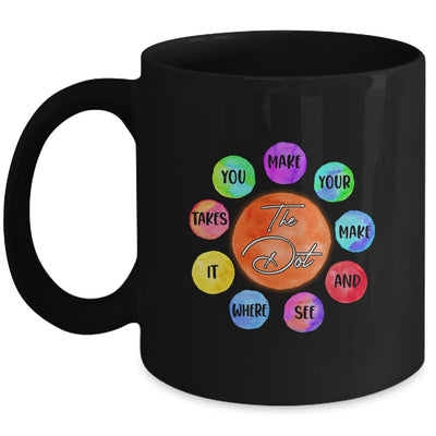 The Dot Make Your Mark Dot Day See Where It Takes You Mug | siriusteestore