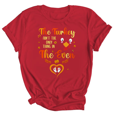 The Turkey Aint The Only Thing In The Oven Turkey Pregnancy Shirt & Hoodie | siriusteestore