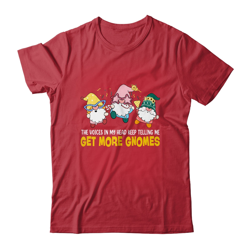 The Voices In My Head Keep Telling Me Get More Gnomes funny Shirt & Tank Top | siriusteestore