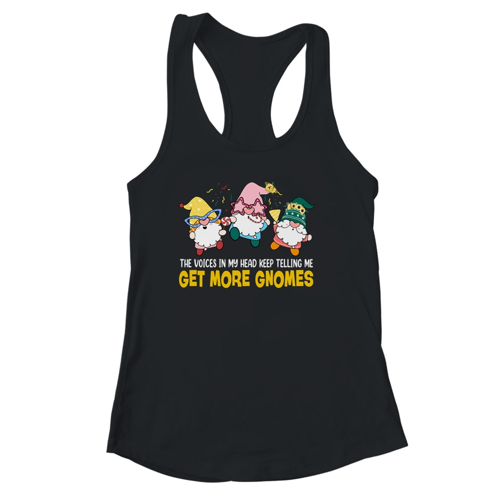 The Voices In My Head Keep Telling Me Get More Gnomes funny Shirt & Tank Top | siriusteestore