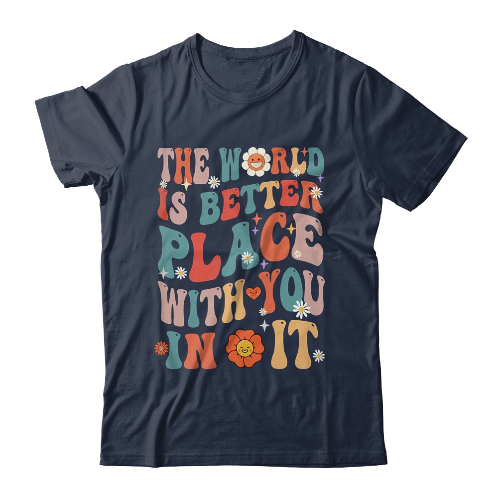 The World Is A Better Place With You In It Teacher Retro Shirt & Hoodie | siriusteestore