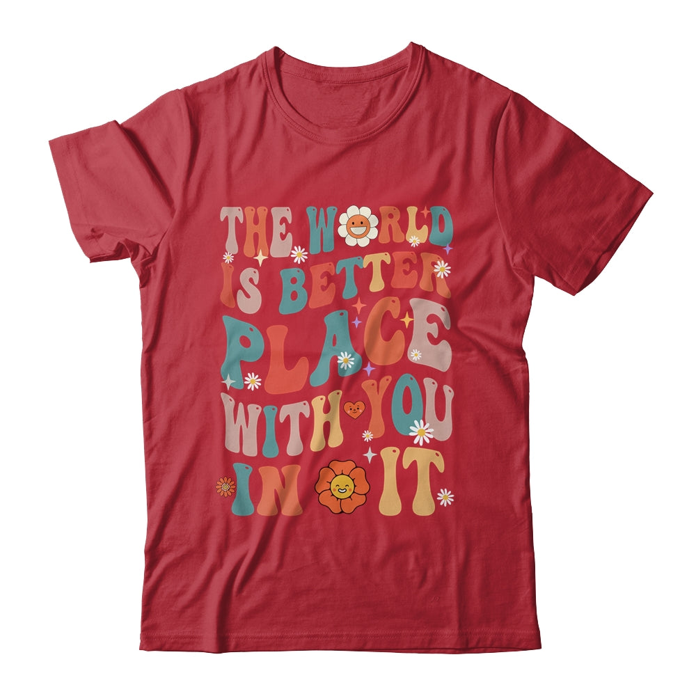 The World Is A Better Place With You In It Teacher Retro Shirt & Hoodie | siriusteestore