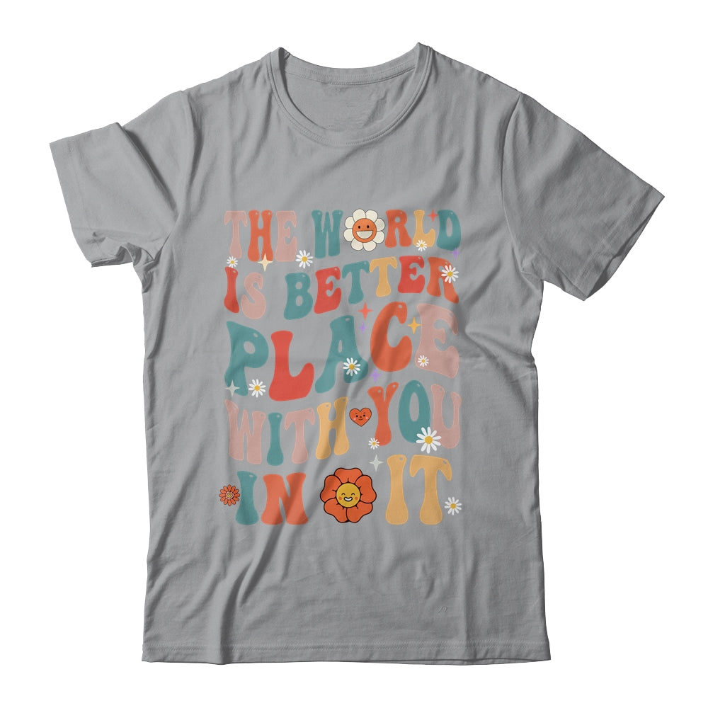 The World Is A Better Place With You In It Teacher Retro Shirt & Hoodie | siriusteestore