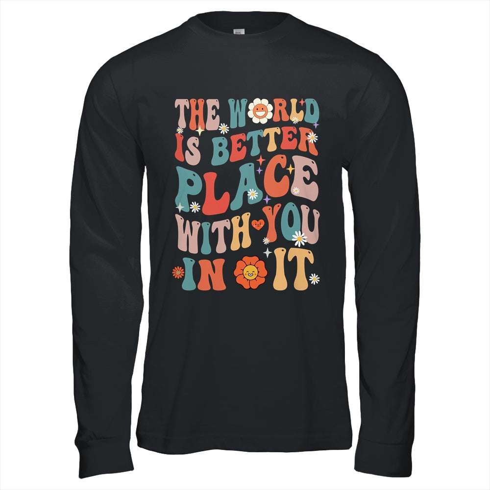 The World Is A Better Place With You In It Teacher Retro Shirt & Hoodie | siriusteestore
