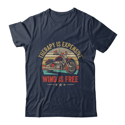 Therapy Is Expensive Wind Is Free Motorcycle Rider Men Women Shirt & Hoodie | siriusteestore