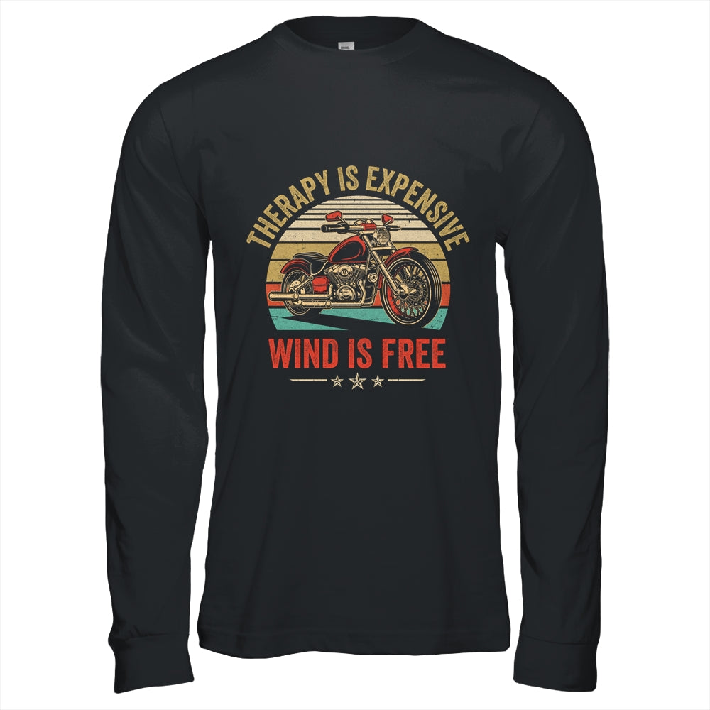 Therapy Is Expensive Wind Is Free Motorcycle Rider Men Women Shirt & Hoodie | siriusteestore
