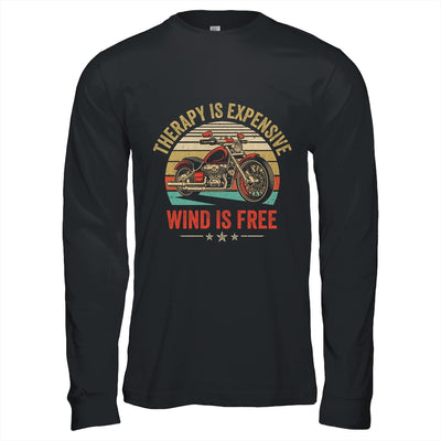Therapy Is Expensive Wind Is Free Motorcycle Rider Men Women Shirt & Hoodie | siriusteestore
