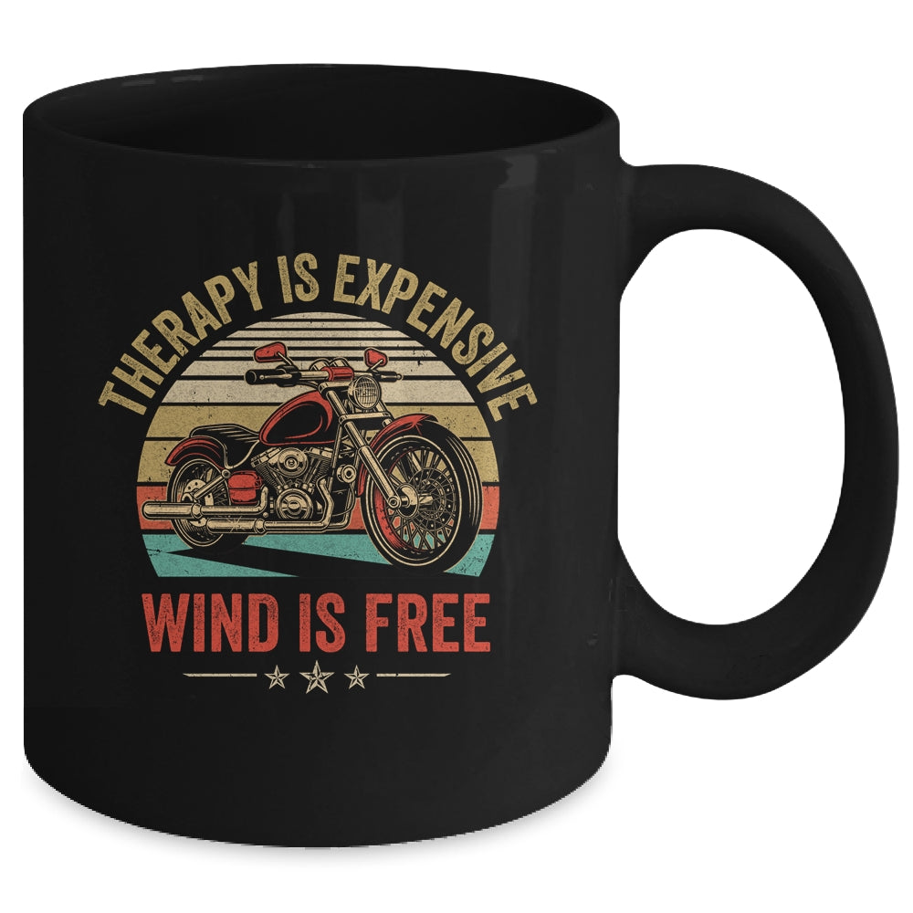 Therapy Is Expensive Wind Is Free Motorcycle Rider Men Women Mug | siriusteestore
