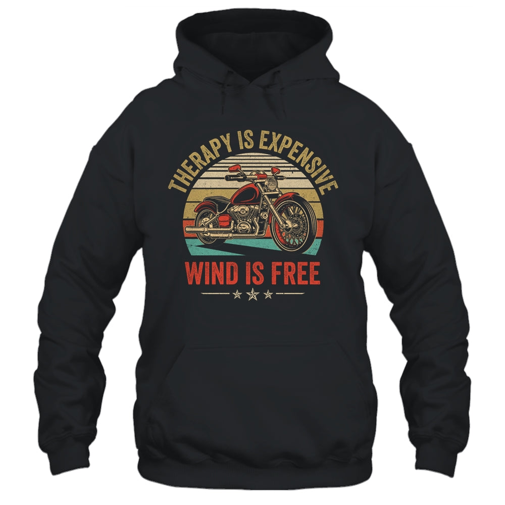 Therapy Is Expensive Wind Is Free Motorcycle Rider Men Women Shirt & Hoodie | siriusteestore